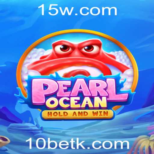 Explorando o Novo Universo do Jogo: PearlOcean e a Emoção das Apostas 10bet